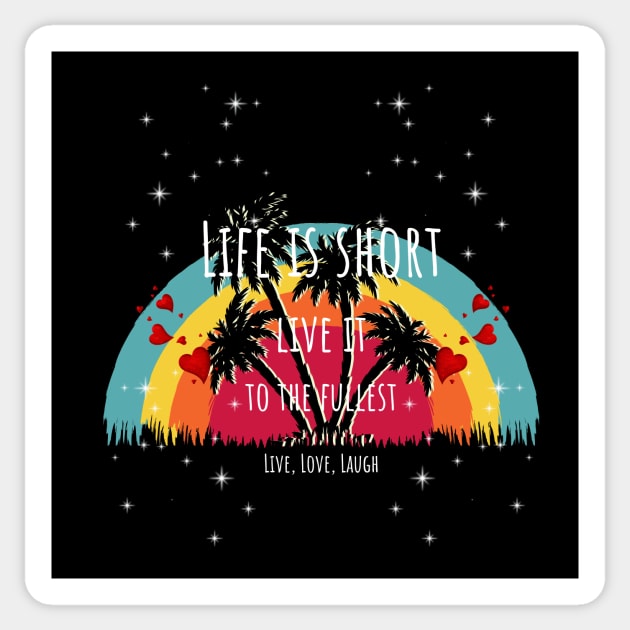 Life is short Live it to the Fullest! Rainbow and Palms Sticker by ArleDesign